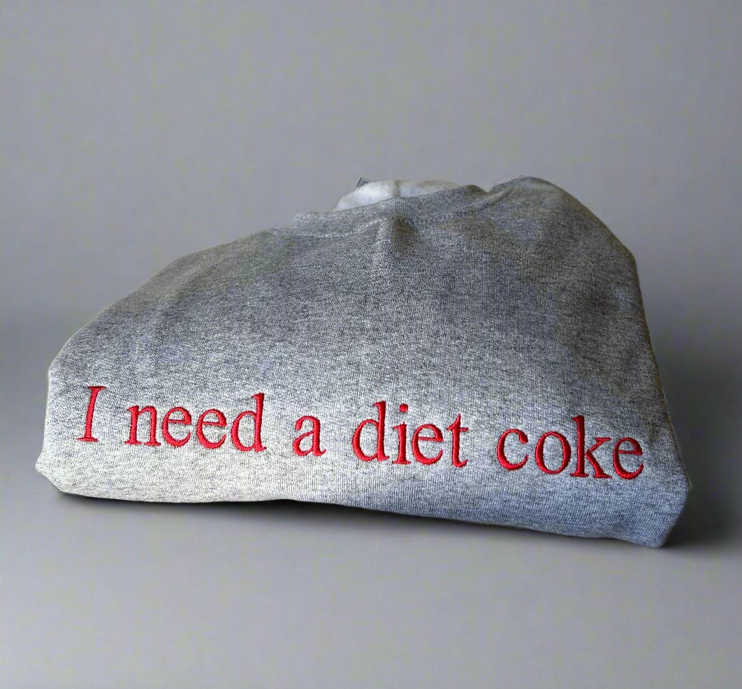 I Need a Diet Coke Embroidered Crewneck